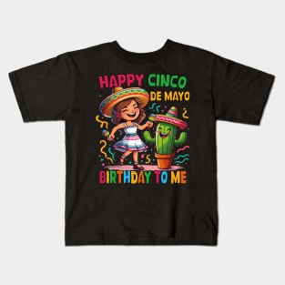 Happy Cinco De Mayo Birthday To Me Mexican Birthday Girls Kids T-Shirt